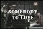 Video Somebody To Love
