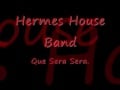Clip Hermes House Band - Que Sera Sera (radio Version)