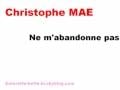 Clip Christophe Maé - Ne M'Abandonne Pas