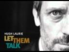 Clip Hugh Laurie - You Don't Know My Mind