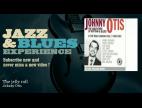Clip Johnny Otis - The Jelly Roll (1947)