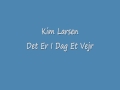 Clip Kim Larsen - Det Er I Dag Et Vejr