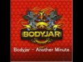 Clip Bodyjar - Another Minute