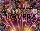 Clip The Supermen Lovers - Say no more