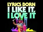 Clip Lyrics Born - I Like It, I Love It