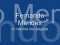Clip Fernando Mendes - A Menina Da Calcada