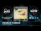Clip Charlie Parker - I Can't Get Started