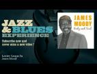 Clip James Moody - Lester Leaps In (Young)