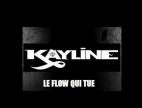 Clip Kayline - Le flow qui tue