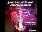 Clip Justin Michael & Kemal - Trouble (Justin Michael & Kemal Dub) 