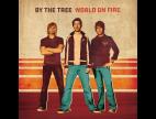 Clip By The Tree - World On Fire