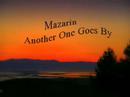 Clip Mazarin - Another One Goes By