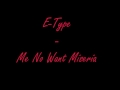 Clip E-Type - Me No Want Miseria (take Me To The End)