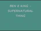 Clip Ben E. King - Supernatural Thing