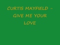Clip Curtis Mayfield - Give Me Your Love (Love Song) (LP Version)