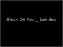 Clip Lumidee - Stuck On You