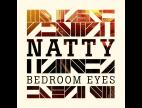 Clip Natty - Bedroom Eyes (Album Version)