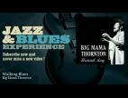 Clip Big Mama Thornton - Walking Blues