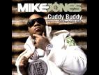 Clip Mike Jones - Cuddy Buddy  (Explicit Album Version)