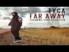 Clip Tyga - Far Away