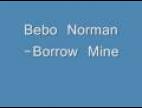 Clip Bebo Norman - Borrow Mine