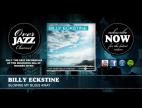 Clip Billy Eckstine - Blowing My Blues Away