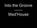 Clip Mad'house - Into The Groove