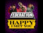 Clip Federation - Happy I Met You  (Album Version)