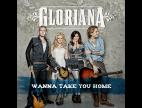 Clip Gloriana - Wanna Take You Home