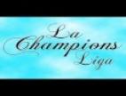 Clip La Champions Liga - Besame