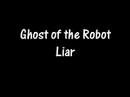 Clip Ghost of the Robot - Liar