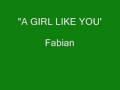 Clip Fabián - A Girl Like You