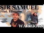 Clip Sir Samuel - Warriors (feat. Elimane)