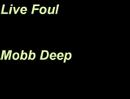 Clip Mobb Deep - Live Foul