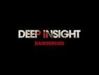 Clip Deep Insight - Dangerous