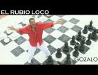 Clip El Rubio Loco - Gozalo