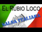 Clip El Rubio Loco - Salsa Italiana (Salsa)