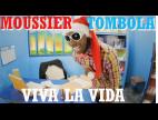 Clip Moussier Tombola - Viva la Vida
