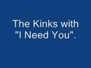 Clip The Kinks - I Need You