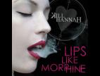 Clip Kill Hannah - Lips Like Morphine (Album Version)