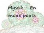 Clip Mystik - En Mode Pause