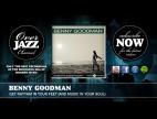 Clip Benny Goodman - Get Rhythm In Your Feet (And Music In Your Soul)