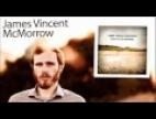 Clip James Vincent McMorrow - If I Had a Boat