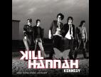 Clip Kill Hannah - Kennedy (album Version)
