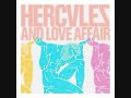 Clip Hercules & Love Affair - True False/Fake Real