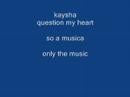 Clip Kaysha - Question my heart