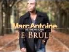 Clip Marc Antoine - Je Brûle