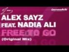 Clip Alex Sayz - Free to Go (feat. Nadia Ali)