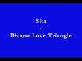 Clip Sita - Bizarre Love Triangle