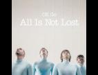 Clip OK Go - All Is Not Lost